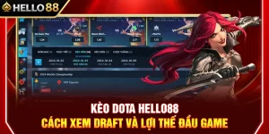 Kèo Dota HELLO88 – Cách Xem Draft Và Lợi Thế Đầu Game