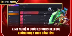 Kinh Nghiệm Esports HELLO88 Không Chạy Theo Cảm Tính