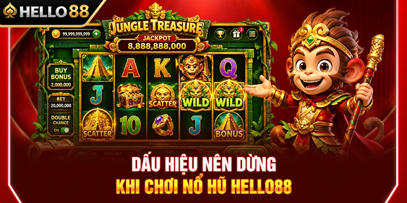 Dấu Hiệu Nên Dừng Nổ Hũ HELLO88 Khi Chơi 1 Dấu Hiệu Nên Dừng Nổ Hũ HELLO88 Khi Chơi