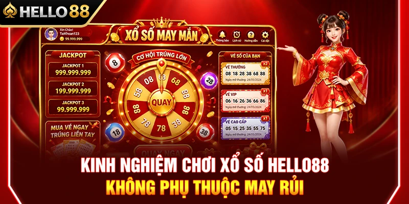 Kinh Nghiệm Xổ Số HELLO88 Không Phụ Thuộc May Rủi