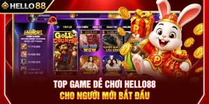 Top Game Dễ Chơi HELLO88 Cho Người Mới Bắt Đầu