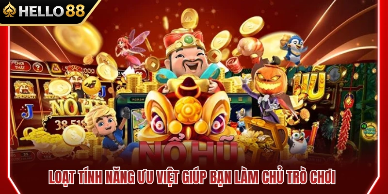 Cơ chế độc quyền giúp hội viên nhanh chóng làm chủ cuộc chơi 
