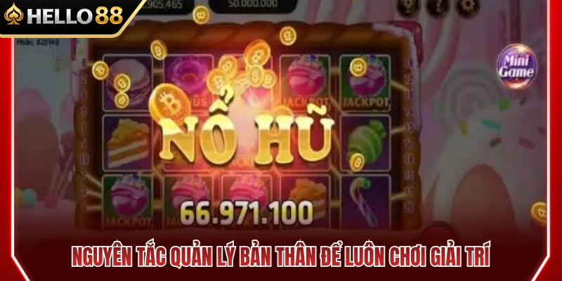 Dấu Hiệu Nên Dừng Nổ Hũ HELLO88 Khi Chơi 4 Bí quyết quản lý bản thân để giữ trọn tinh thần giải trí