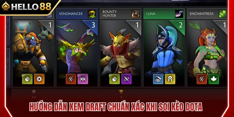 Cách đọc draft chuẩn xác khi soi kèo Dota 2 