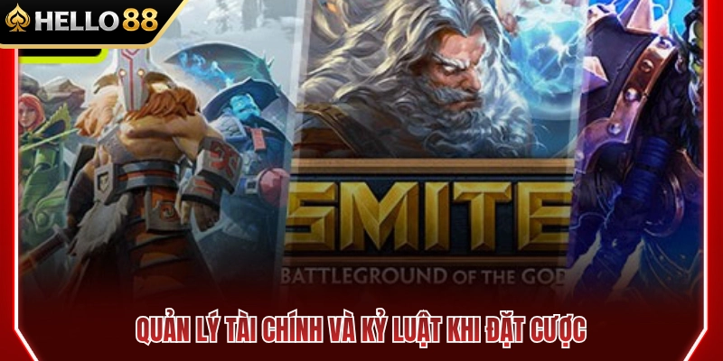 Kinh Nghiệm Esports HELLO88 Không Chạy Theo Cảm Tính 4 Quản lý vốn và giữ kỷ luật khi đặt cược