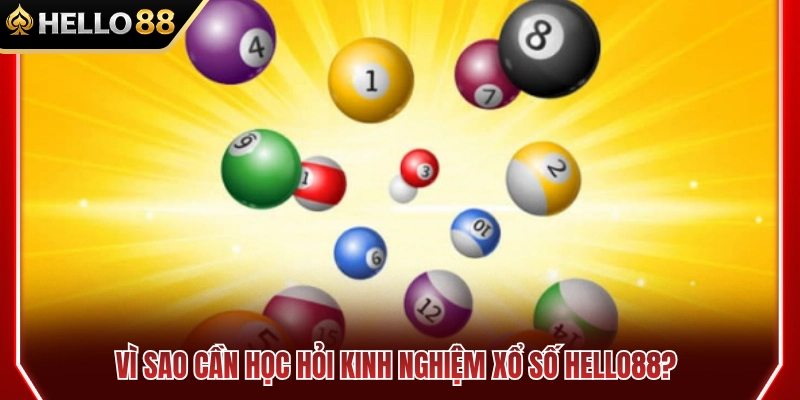 Tầm quan trọng của việc học hỏi kinh nghiệm xổ số HELLO88