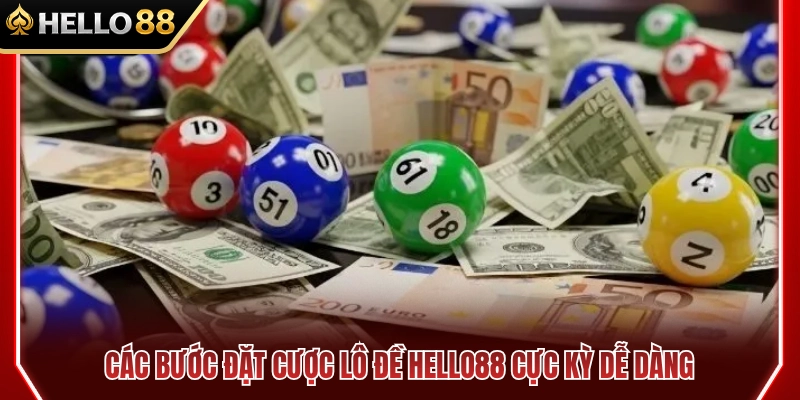 Lô Đề HELLO88 – Các Kiểu Đánh Cơ Bản Người Mới Nên Biết 4 Quy trình tham gia đặt cược lô đề HELLO88 đơn giản nhất