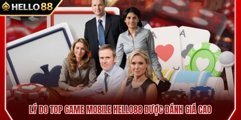 Yếu tố khiến top game mobile HELLO88 nhận phản hồi tốt 