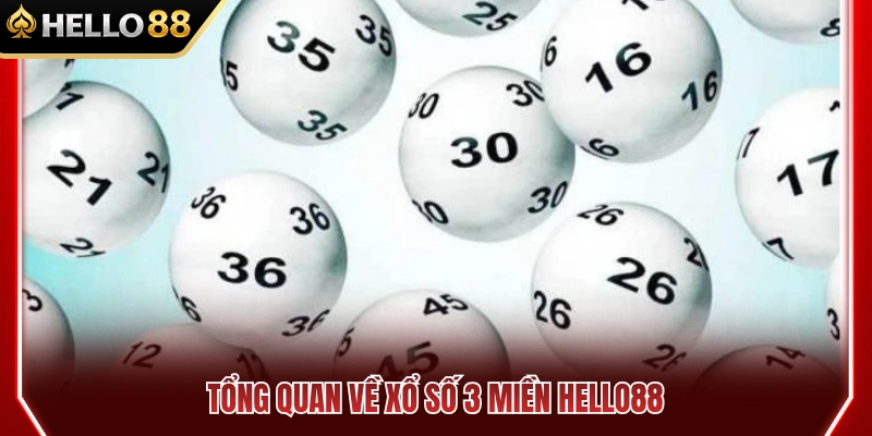 Thông tin chi tiết về dịch vụ xổ số 3 miền HELLO88 